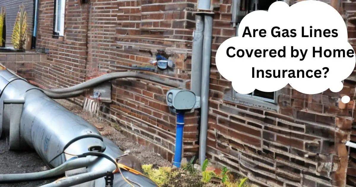 Are Gas Lines Covered by Home Insurance?