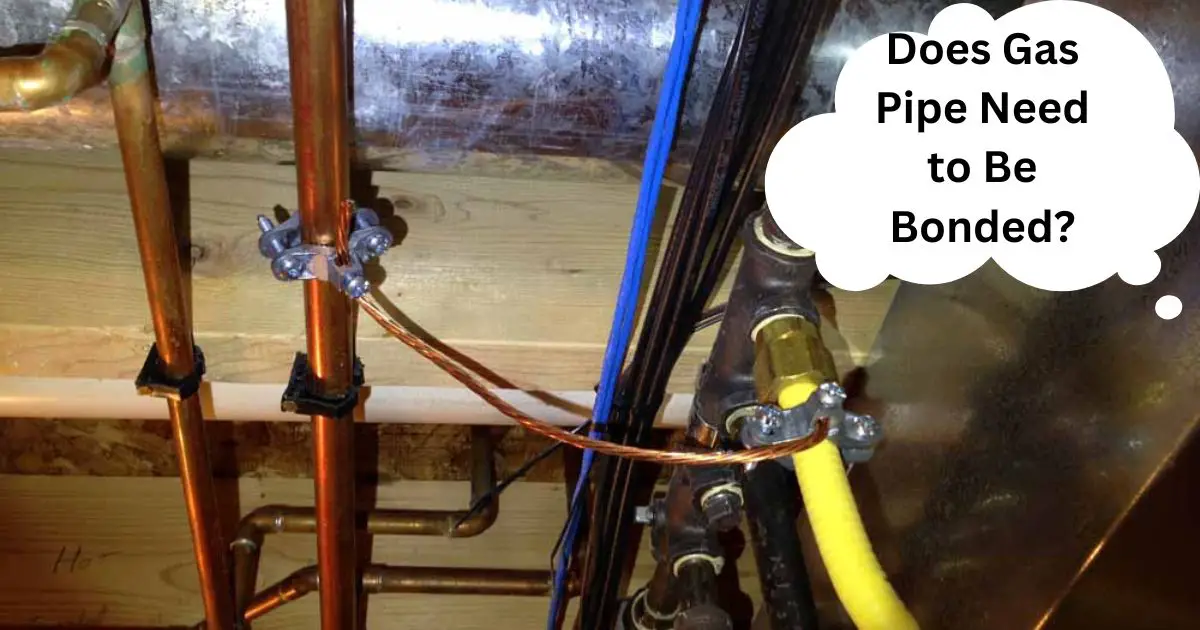 Does Gas Pipe Need to Be Bonded?